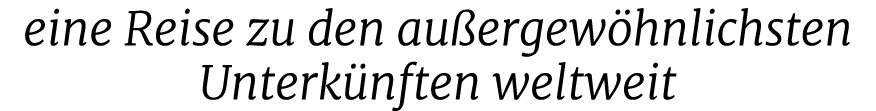 eine Reise zu den au ergew hnlichsten Unterk nften weltweit