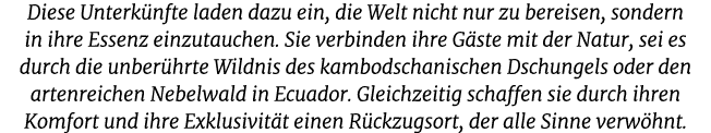 Diese Unterk nfte laden dazu ein, die Welt nicht nur zu bereisen, sondern in ihre Essenz einzutauchen. Sie verbinden ...