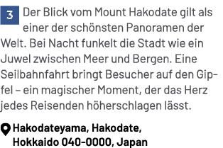 ￼Der Blick vom Mount Hakodate gilt als einer der sch nsten Panoramen der Welt. Bei Nacht funkelt die Stadt wie ein Ju...