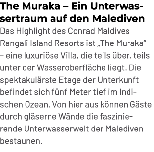 The Muraka – Ein Unterwassertraum auf den Malediven Das Highlight des Conrad Maldives Rangali Island Resorts ist „The...