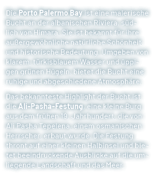 Die Porto Palermo Bay ist eine malerische Bucht an der albanischen Riviera, s dlich von Himara. Sie ist bekannt f r i...
