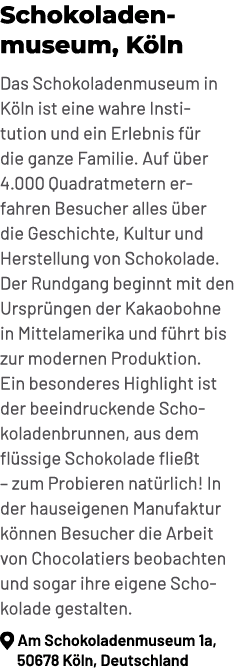 Schokoladen museum, K ln Das Schokoladenmuseum in K ln ist eine wahre Institution und ein Erlebnis f r die ganze Fami...
