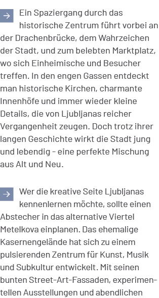 ￼Ein Spaziergang durch das historische Zentrum f hrt vorbei an der Drachenbr cke, dem Wahrzeichen der Stadt, und zum ...