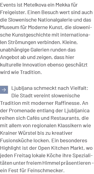 Events ist Metelkova ein Mekka f r Freigeister. Einen Besuch wert sind auch die Slowenische Nationalgalerie und das M...