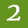 2