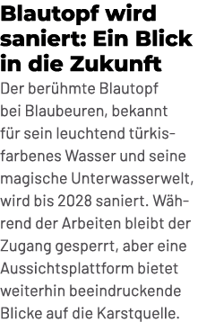 Blautopf wird saniert: Ein Blick in die Zukunft Der ber hmte Blautopf bei Blaubeuren, bekannt f r sein leuchtend t rk...