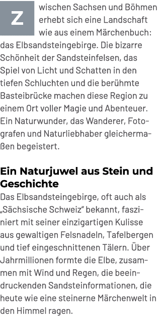 ￼wischen Sachsen und B hmen erhebt sich eine Landschaft wie aus einem M rchenbuch: das Elbsandsteingebirge. Die bizar...