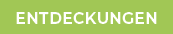 ENTDECKUNGE