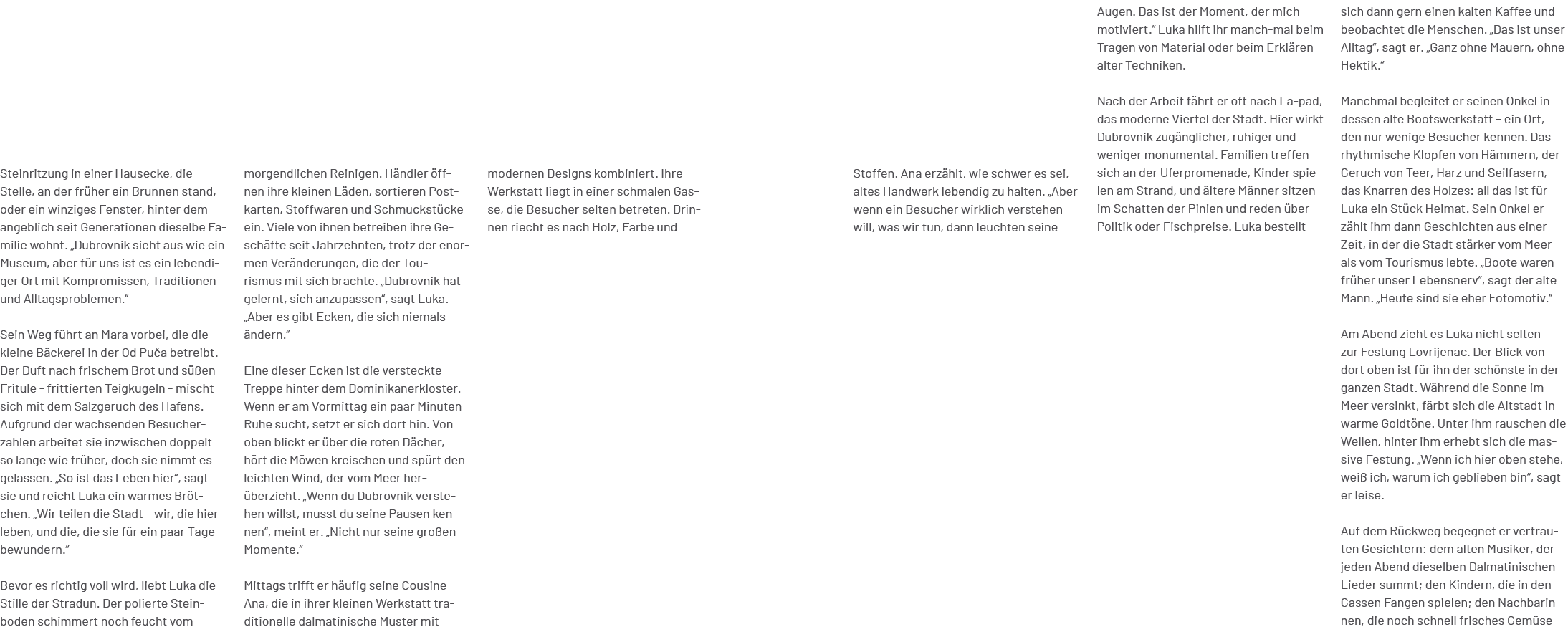 modernen Designs kombiniert. Ihre Werkstatt liegt in einer schmalen Gas se, die Besucher selten betreten. Drin nen ri...