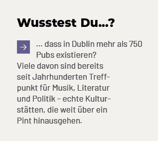￼… dass in Dublin mehr als 750 Pubs existieren? Viele davon sind bereits seit Jahrhunderten Treff punkt f r Musik, Li...
