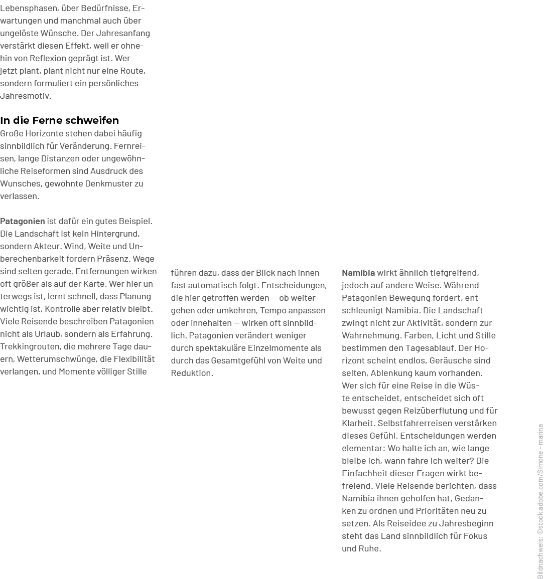 Namibia wirkt hnlich tiefgreifend, jedoch auf andere Weise. W hrend Patagonien Bewegung fordert, entschleunigt Namib...