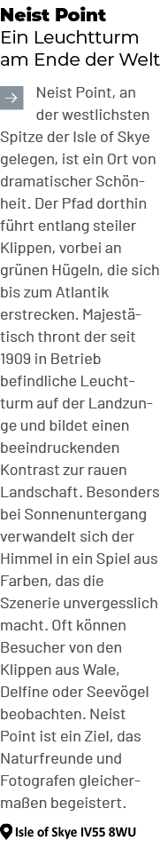 Neist Point Ein Leuchtturm am Ende der Welt ￼Neist Point, an der westlichsten Spitze der Isle of Skye gelegen, ist ei...