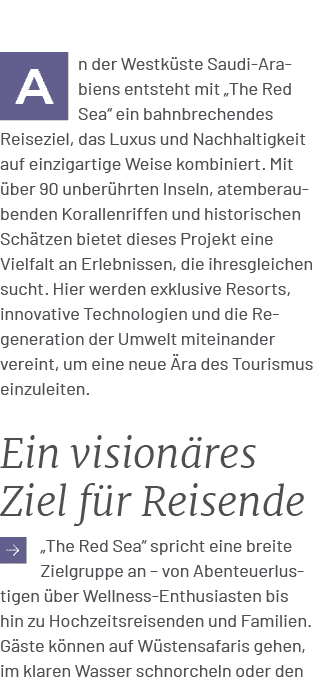 ￼n der Westk ste Saudi Arabiens entsteht mit „The Red Sea“ ein bahnbrechendes Reiseziel, das Luxus und Nachhaltigkeit...