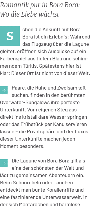 Romantik pur in Bora Bora: Wo die Liebe w chst ￼chon die Ankunft auf Bora Bora ist ein Erlebnis: W hrend das Flugzeug...