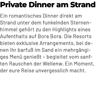 Private Dinner am Strand Ein romantisches Dinner direkt am Strand unter dem funkelnden Sternenhimmel geh rt zu den Hi...