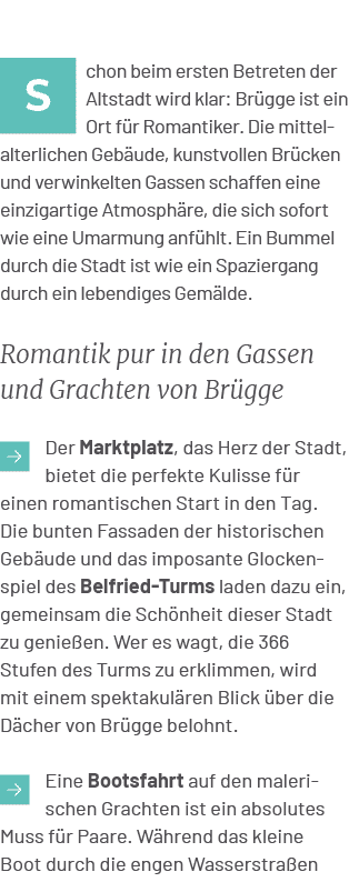 ￼chon beim ersten Betreten der Altstadt wird klar: Br gge ist ein Ort f r Romantiker. Die mittelalterlichen Geb ude, ...