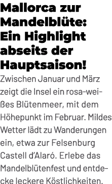 Mallorca zur Mandelbl te: Ein Highlight abseits der Hauptsaison! Zwischen Januar und M rz zeigt die Insel ein rosa we...
