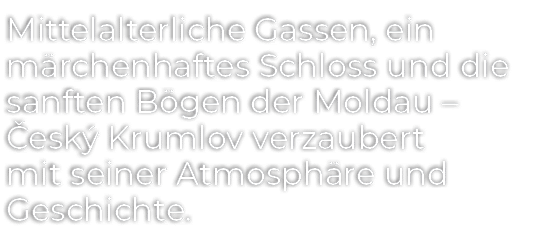 Mittelalterliche Gassen, ein m rchenhaftes Schloss und die sanften B gen der Moldau – esk  Krumlov verzaubert mit se...