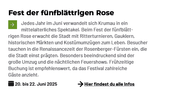 Fest der f nfbl ttrigen Rose ￼Jedes Jahr im Juni verwandelt sich Krumau in ein mittelalterliches Spektakel. Beim Fest...