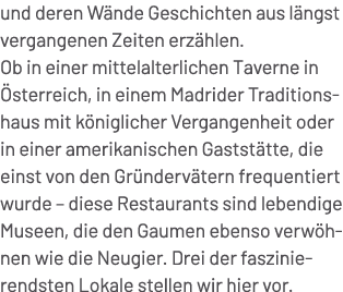 und deren W nde Geschichten aus l ngst vergangenen Zeiten erz hlen. Ob in einer mittelalterlichen Taverne in sterrei...