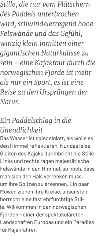 Stille, die nur vom Pl tschern des Paddels unterbrochen wird, schwindelerregend hohe Felsw nde und das Gef hl, winzig...