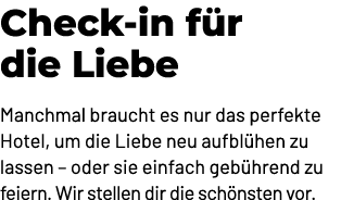 Check in f r die Liebe Manchmal braucht es nur das perfekte Hotel, um die Liebe neu aufbl hen zu lassen – oder sie ei...