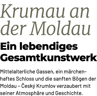 Krumau an der Moldau Ein lebendiges Gesamtkunstwerk Mittelalterliche Gassen, ein m rchenhaftes Schloss und die sanfte...