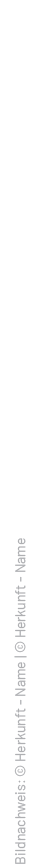 Bildnachweis: © Herkunft Name | © Herkunft Nam