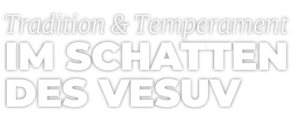 Tradition & Temperament im schatten des vesu