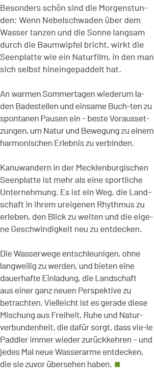 Besonders sch n sind die Morgenstunden: Wenn Nebelschwaden ber dem Wasser tanzen und die Sonne langsam durch die Bau...