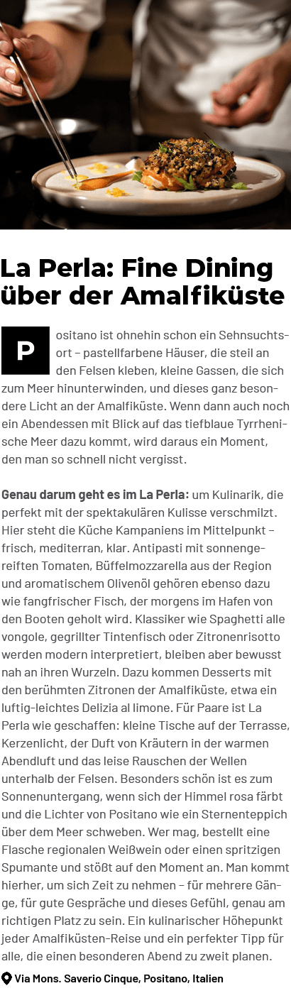 ￼ositano ist ohnehin schon ein Sehnsuchtsort – pastellfarbene H user, die steil an den Felsen kleben, kleine Gassen, ...