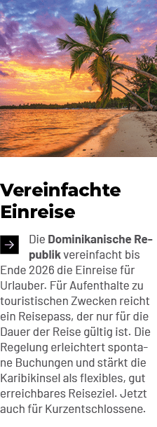 Die Dominikanische Republik vereinfacht bis Ende 2026 die Einreise f r Urlauber. F r Aufenthalte zu touristischen Zwe...