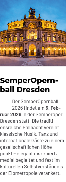 Der SemperOpernball 2026 findet am 6. Februar 2026 in der Semperoper Dresden statt. Die traditionsreiche Ballnacht ve...