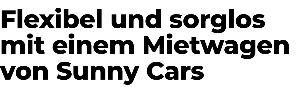 Flexibel und sorglos mit einem Mietwagen von Sunny Car