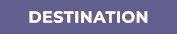 Destination