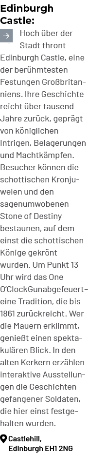 Edinburgh Castle: ￼Hoch ber der Stadt thront Edinburgh Castle, eine der ber hmtesten Festungen Gro britanniens. Ihre...