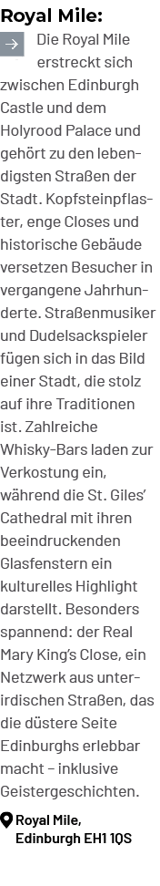 Royal Mile: ￼Die Royal Mile erstreckt sich zwischen Edinburgh Castle und dem Holyrood Palace und geh rt zu den lebend...