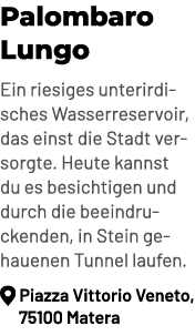Palombaro Lungo Ein riesiges unterirdisches Wasserreservoir, das einst die Stadt versorgte. Heute kannst du es besich...