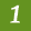 1