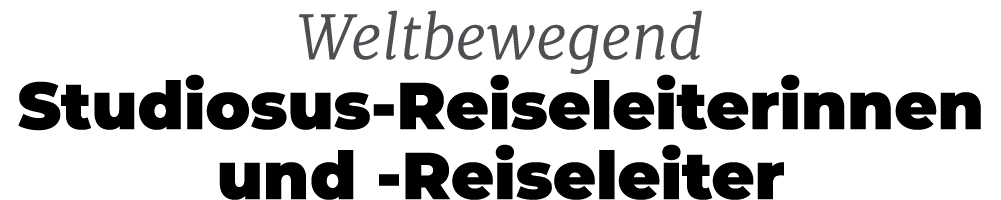 Weltbewegend Studiosus Reiseleiterinnen und Reiseleiter
