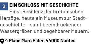 ￼Ein Schloss mit Geschichte Einst Residenz der bretonischen Herz ge, heute ein Museum zur Stadtgeschichte – samt beei...
