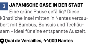 ￼ Japanische Oase in der Stadt Eine gr ne Pause gef llig? Diese k nstliche Insel mitten in Nantes verzaubert mit Bamb...