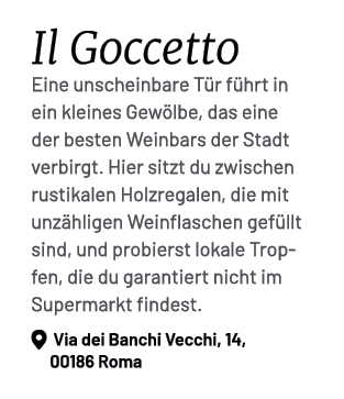 Il Goccetto Eine unscheinbare T r f hrt in ein kleines Gew lbe, das eine der besten Weinbars der Stadt verbirgt. Hier...