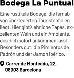 Bodega La Puntual Eine rustikale Bodega, die fernab von berteuerten Touristenfallen liegt. Hier gibt’s ehrliche Tapa...