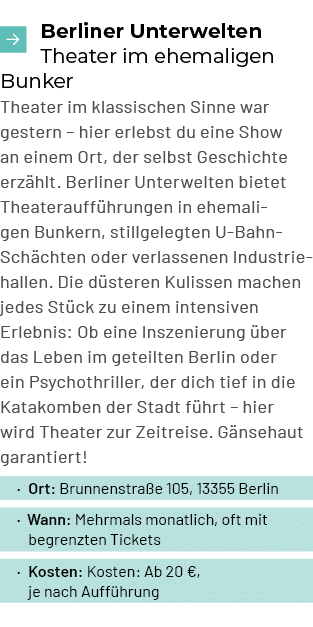 ￼Berliner Unterwelten Theater im ehemaligen Bunker Theater im klassischen Sinne war gestern – hier erlebst du eine Sh...
