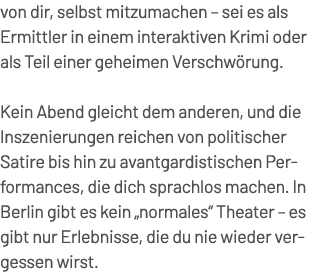 von dir, selbst mitzumachen – sei es als Ermittler in einem interaktiven Krimi oder als Teil einer geheimen Verschw r...