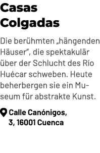Casas Colgadas Die ber hmten „h ngenden H user“, die spektakul r ber der Schlucht des R o Hu car schweben. Heute beh...