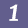 1
