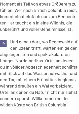 Moment als Teil von etwas Gr erem zu f hlen. Wer nach British Columbia reist, kommt nicht einfach nur zum Beobachten...