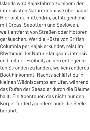 Islands wird Kajakfahren zu einem der intensivsten Naturerlebnisse berhaupt. Hier bist du mittendrin, auf Augenh he ...